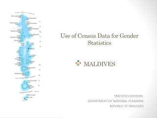 Use of Census Data for Gender Statistics MALDIVES