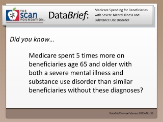 Medicare Spending for Beneficiaries with Severe Mental Illness and Substance Use Disorder