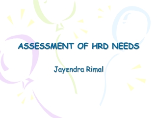 ASSESSMENT OF HRD NEEDS Jayendra Rimal