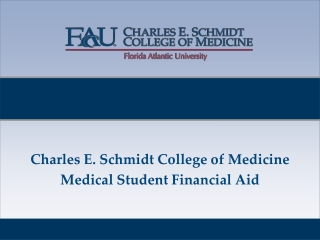 Charles E. Schmidt College of Medicine Medical Student Financial Aid