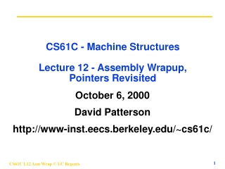 CS61C - Machine Structures Lecture 12 - Assembly Wrapup,  Pointers Revisited