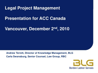 Legal Project Management  Presentation for ACC Canada  Vancouver, December 2 nd , 2010