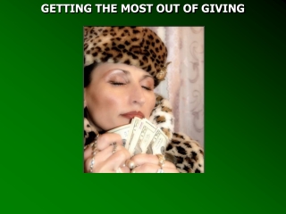 GETTING THE MOST OUT OF GIVING