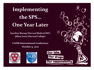 Implementing  the SPS…  One Year Later Karolina Maciag (Harvard Medical MIT)