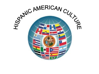 HISPANIC AMERICAN CULTURE