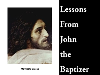 Lessons  From  John  the Baptizer