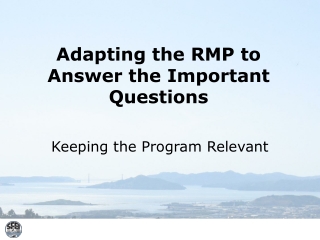 Adapting the RMP to Answer the Important  Questions