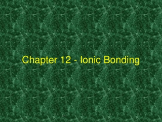 Chapter 12 - Ionic Bonding