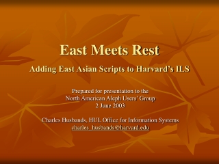 East Meets Rest Adding East Asian Scripts to Harvard’s ILS