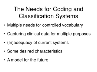 The Needs for Coding and Classification Systems