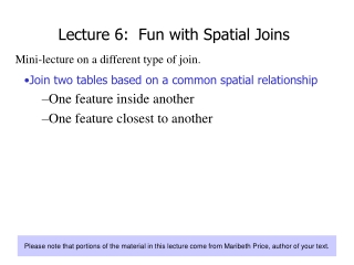 Lecture 6:  Fun with Spatial Joins