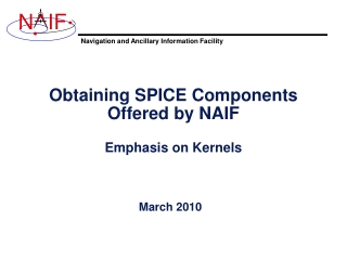 Obtaining SPICE Components Offered by NAIF Emphasis on Kernels