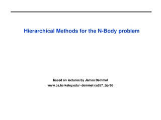 Hierarchical Methods for the N-Body problem