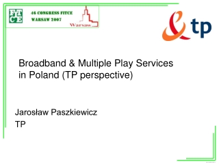 Broadband &amp; Multiple Play Services  in Poland (TP perspective)