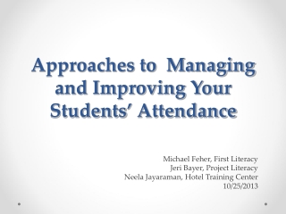 Approaches to  Managing and Improving Your Students ’  Attendance