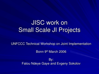 JISC work on Small Scale JI Projects
