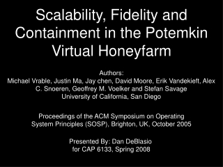 Scalability, Fidelity and Containment in the Potemkin Virtual Honeyfarm