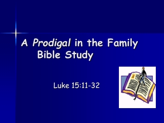 A  Prodigal  in the Family 	Bible Study