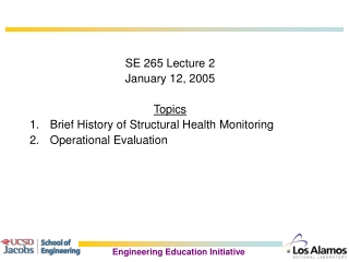 SE 265 Lecture 2 January 12, 2005 Topics Brief History of Structural Health Monitoring