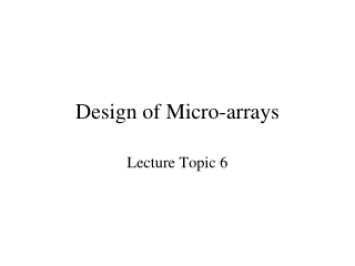 Design of Micro-arrays