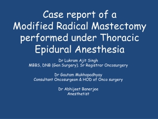 Case report of a  Modified Radical Mastectomy performed under Thoracic Epidural Anesthesia