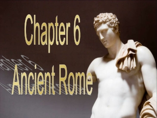 Chapter 6 Ancient Rome