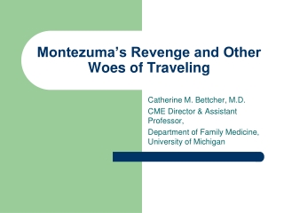 Montezuma’s Revenge and Other Woes of Traveling