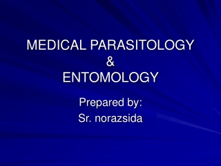 MEDICAL PARASITOLOGY &amp; ENTOMOLOGY