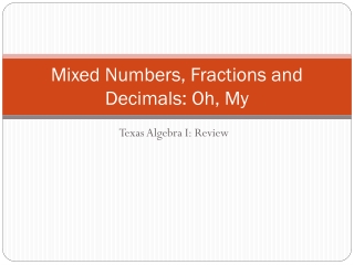 Mixed Numbers, Fractions and Decimals: Oh, My