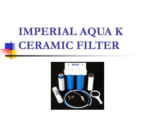 IMPERIAL AQUA K CERAMIC FILTER