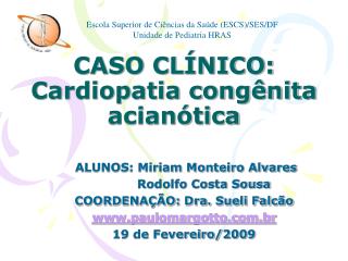 CASO CLÍNICO: Cardiopatia congênita acianótica