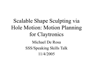 Scalable Shape Sculpting via Hole Motion: Motion Planning for Claytronics