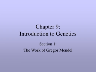 Chapter 9:  Introduction to Genetics