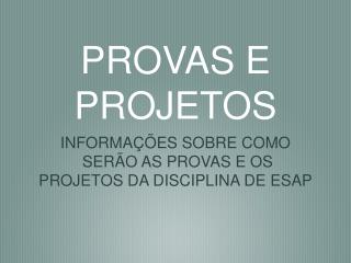 PROVAS E PROJETOS