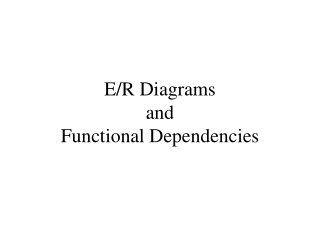 E/R Diagrams  and  Functional Dependencies