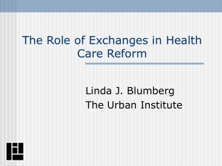 The Role of Exchanges in Health Care Reform