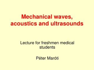 Mechanical waves, acoustics and ultrasounds