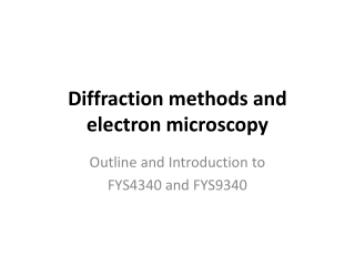 Diffraction methods and  electron microscopy