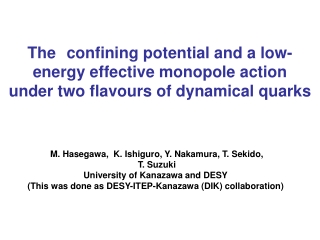 M. Hasegawa,  K. Ishiguro, Y. Nakamura, T. Sekido,  T. Suzuki University of Kanazawa and DESY