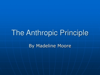 The Anthropic Principle