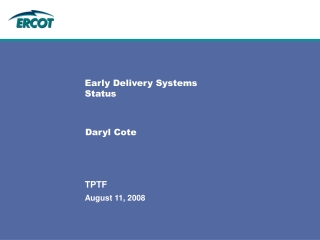 Early Delivery Systems Status