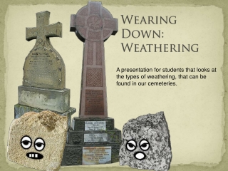 Wearing Down: Weathering