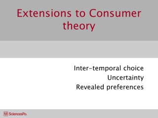 Extensions to Consumer theory