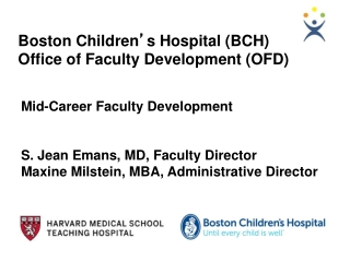 Boston Children ’ s Hospital (BCH) Office of Faculty Development (OFD)