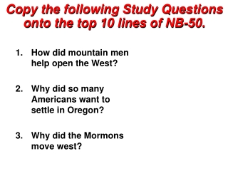 Copy the following Study Questions onto the top 10 lines of NB-50.