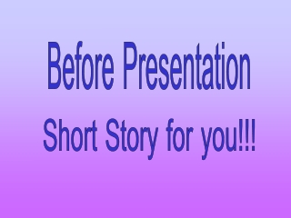 Short Story for you!!!