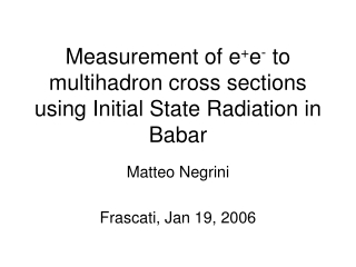 Measurement of e + e -  to multihadron cross sections using Initial State Radiation in Babar