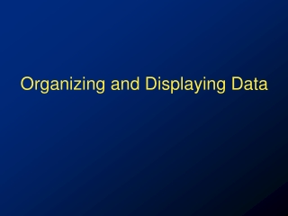 Organizing and Displaying Data