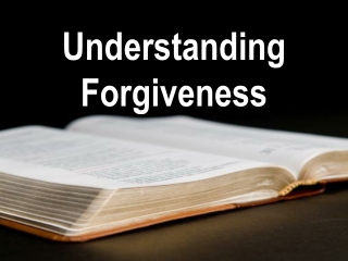 Understanding Forgiveness