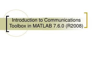 Introduction to Communications Toolbox in MATLAB 7.6.0 (R2008)